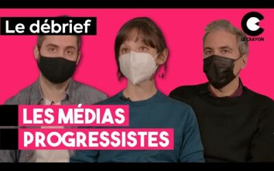 Au coeur des médias progressistes – Le débrief