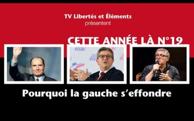 Cette année là n°19 : Pourquoi la gauche s’effondre