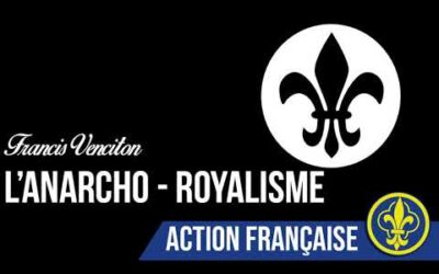 L’anarcho-royalisme – Francis Venciton