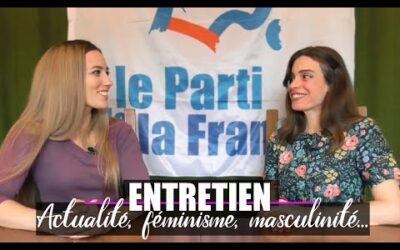 ACTUALITÉ FÉMINISTE, VIRILITÉ EN OCCIDENT & FÉMINITÉ AVEC EPONA (Le Parti de la France)
