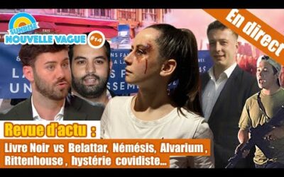 Nouvelle Vague #14 Livre Noir vs Belattar, Némésis, Alvarium, Rittenhouse, Covid… Revue d&rsquo;actu