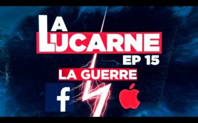 LA LUCARNE EP 15 : la guerre Apple vs Facebook