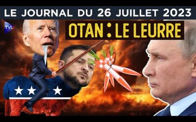 Ukraine : Les trahisons de l’OTAN – JT du mercredi 26 juillet 2023