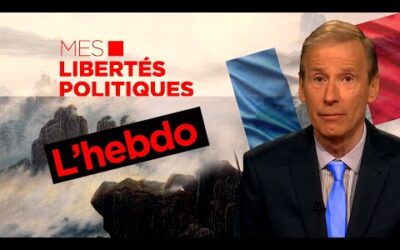 Mes Libertés Politiques : semaine du 10 au 13 juillet 2023