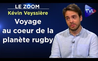 Planète rugby, 50 questions géopolitiques ! – Le Zoom – Kévin Veyssière – TVL