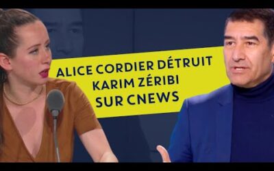ALICE CORDIER DÉTRUIT KARIM ZERIBI SUR CNEWS