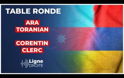 Guerre en Arménie : l&rsquo;inquiétante progression des troupes azéris – Ara Toranian et Corentin Clerc