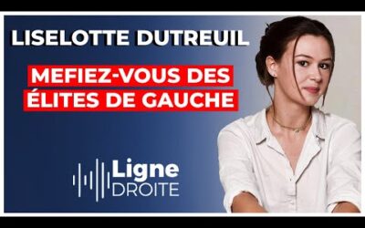 Sciences Po : l&rsquo;école qui renferme le pire du gauchisme – Liselotte Dutreuil