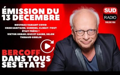 Bercoff dans tous ses états – Émission du 13 décembre