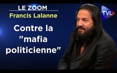 Je demande des comptes aux comploteurs ! – Le Zoom – Francis Lalanne – TVL