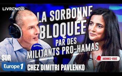 Pauline sur Europe 1 : “Ceux qui bloquent la Sorbonne sont proches des islamistes !”
