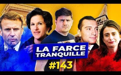 La Farce Tranquille #143 : ALERTE = LA FRANCE EST FOUTUE !