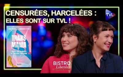 Censurées, harcelées par les trans-maniaques – Bistro Libertés avec Dora Moutot et Marguerite Stern