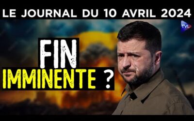 Ukraine : le dernier souffle de Zelensky – JT du mercredi 10 avril 2024