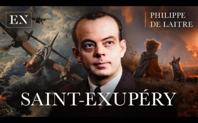 Saint Exupéry, au-delà du Petit Prince – entretien avec Philippe de Laitre