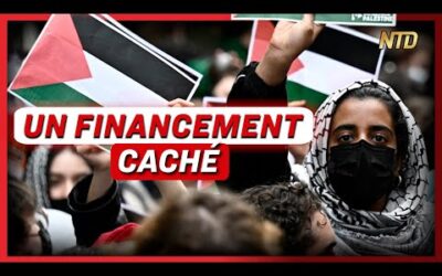 Le financement des protestations anti-israéliennes ; Chaos en Nouvelle Calédonie | NTD L’Actu