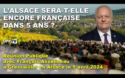 L&rsquo;Alsace sera-t-elle encore française dans 5 ans ? / Réunion Publique / Gresswiller en Alsace