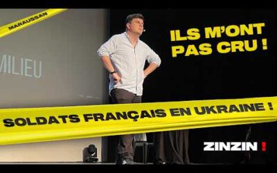 INSTANT ZINZIN #7 : SOLDATS FRANÇAIS EN UKRAINE… COMPLOT ?