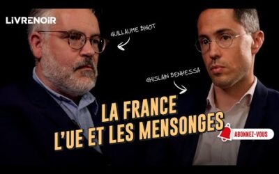 Guillaume Bigot et Ghislain Benhessa : « l’UE est le tombeau des peuples ! »