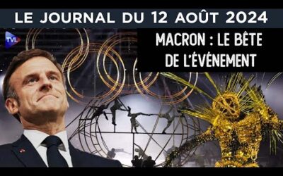 MACRON : LE BÊTE DE  L&rsquo;ÉVÈNEMENT – JT DU LUNDI 12/08/2024