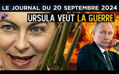 UE : Ursula von der Leyen veut la guerre – JT du vendredi 20 septembre 2024