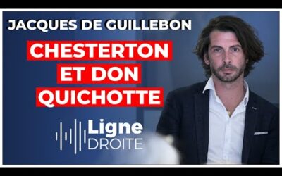Chesterton et Don Quichotte : comment réenchanter le monde moderne – Jacques de Guillebon