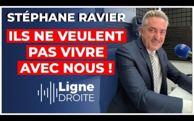 « Il faut arrêter avec cet angélisme du vivre ensemble ! » – Stéphane Ravier