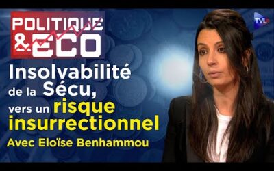 Dette de la Sécu : Etat-marchés, corruption partout – Politique & Eco avec Eloïse Benhammou – TVL