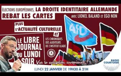 Européennes : la droite identitaire allemande rebat les cartes – Radio Courtoisie – 22/01/2024