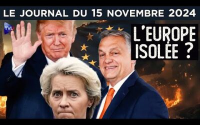 Trump-Orban, l’Europe sous le choc ! – JT du vendredi 15 novembre 2024