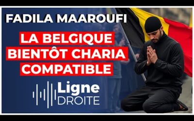 Belgique : comment le cancer de l&rsquo;islamisme gangrène le pays – Fadila Maaroufi