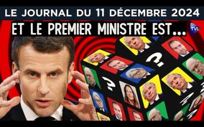 Macron, perdu, cherche Premier ministre – JT du mercredi 11 décembre 2024