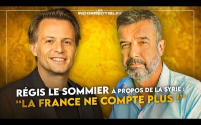 Régis Le Sommier à propos de la Syrie : « La France ne compte plus ! »