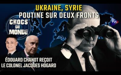 La profondeur stratégique russe mise à l’épreuve ? – Chocs du monde avec le colonel Jacques Hogard