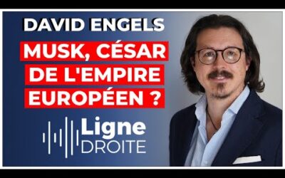 Elon Musk, héros ou tyran de l&rsquo;Occident ? – David Engels