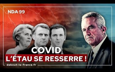 #NDA99 · Covid : l&rsquo;étau se resserre !