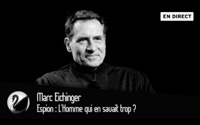 Espion : L&rsquo;Homme qui en savait trop ? Marc Eichinger [EN DIRECT]