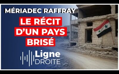 Après la chute de Bachar al-Assad, l’enfer syrien raconté de l’intérieur – Mériadec Raffray