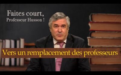 Vers un remplacement des professeurs – Faites court, professeur Husson – TVL
