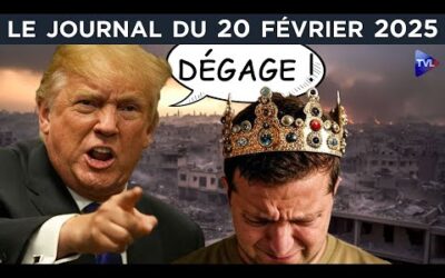 Zelensky : une fin de règne ? – JT du jeudi 20 février 2025