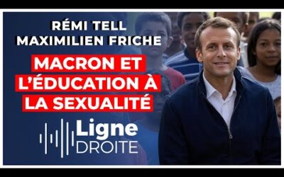 Peut-on vraiment faire confiance aux macronistes pour éduquer sexuellement nos enfants ?