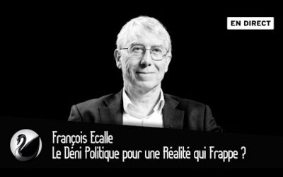François Ecalle : Le Déni Politique pour une Réalité qui Frappe ? [EN DIRECT]