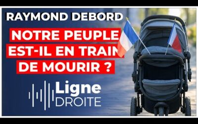 Hiver démographique : vers une disparition programmée des Français ? – Raymond Debord