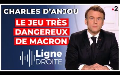 « Macron se sert de l&rsquo;Ukraine pour jouer au chef de guerre ! » – Charles d&rsquo;Anjou