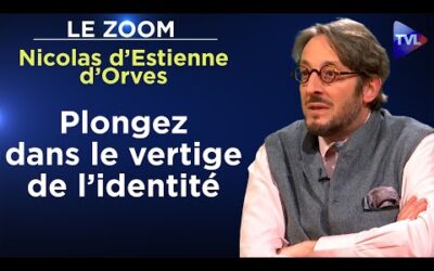 Quand l’identité devient un piège mortel – Le Zoom – Nicolas d’Estienne d’Orves (NéO) – TVL