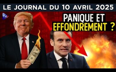 Trump : vers un effondrement boursier ? – JT du jeudi 10 avril 2025