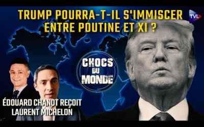 Moscou-Pékin, la nouvelle alliance indestructible ? – Chocs du monde avec Laurent Michelon – TVL