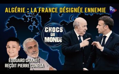 Macron tente-t-il d’esquiver le rapport de force avec Tebboune ? – Chocs du monde avec Pierre Conesa