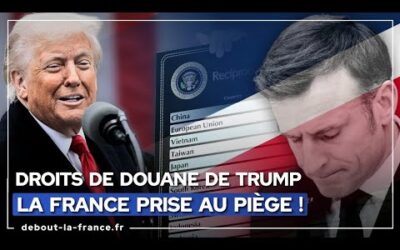 Droits de douane de Trump : la France prise au piège !