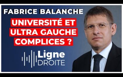Ultra gauche : un professeur chassé de son cours et lâché par sa direction – Fabrice Balanche